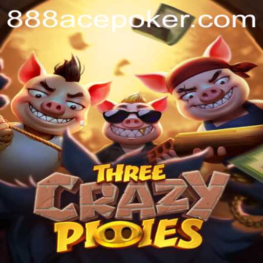 Discover the Excitement of ThreeCrazyPiggies in the World of 888ACE Poker